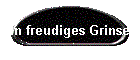 ein freudiges Grinsen