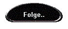 Folge..